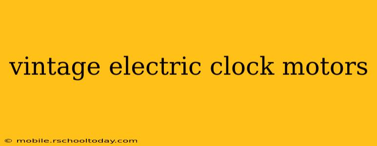 vintage electric clock motors