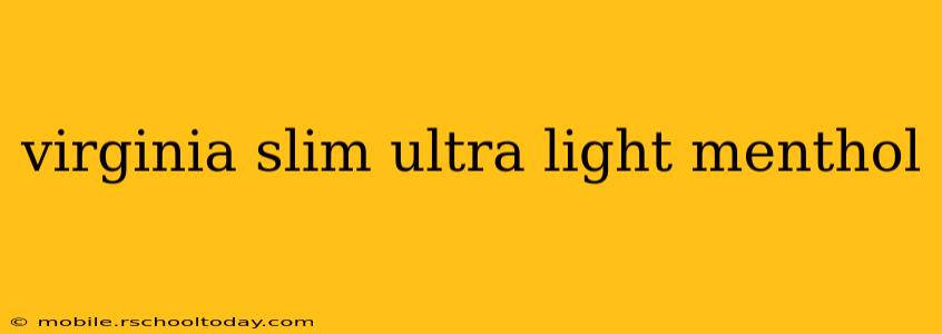 virginia slim ultra light menthol