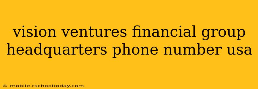 vision ventures financial group headquarters phone number usa