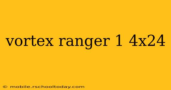 vortex ranger 1 4x24