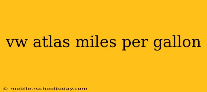 vw atlas miles per gallon