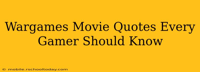 Wargames Movie Quotes Every Gamer Should Know