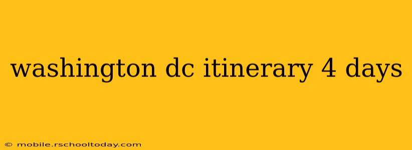 washington dc itinerary 4 days