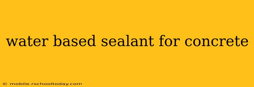 water based sealant for concrete