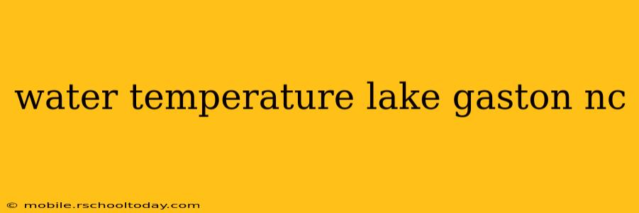 water temperature lake gaston nc