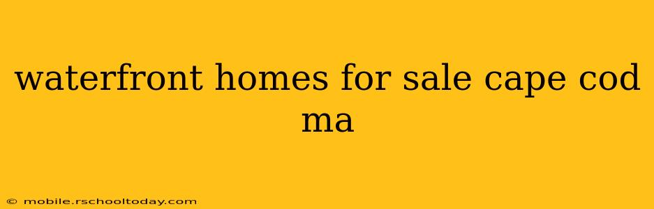 waterfront homes for sale cape cod ma