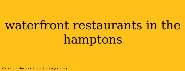 waterfront restaurants in the hamptons