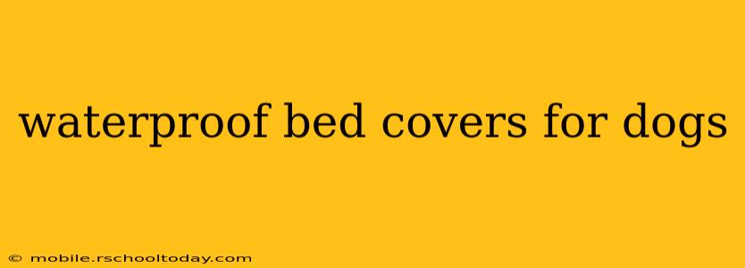 waterproof bed covers for dogs