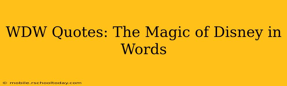 WDW Quotes: The Magic of Disney in Words