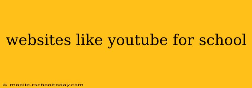 websites like youtube for school