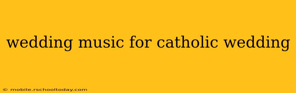 wedding music for catholic wedding