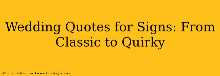 Wedding Quotes for Signs: From Classic to Quirky