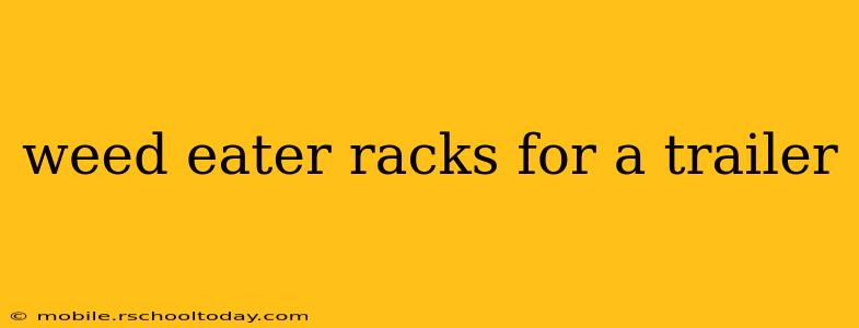 weed eater racks for a trailer