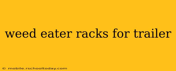 weed eater racks for trailer