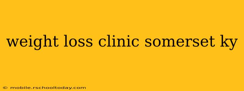 weight loss clinic somerset ky