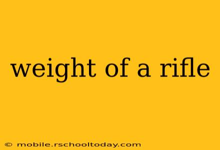 weight of a rifle