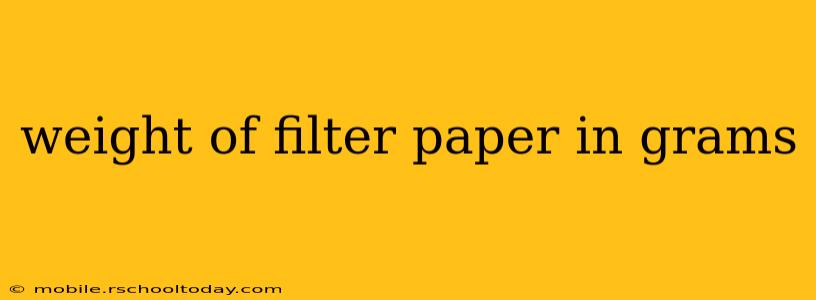 weight of filter paper in grams