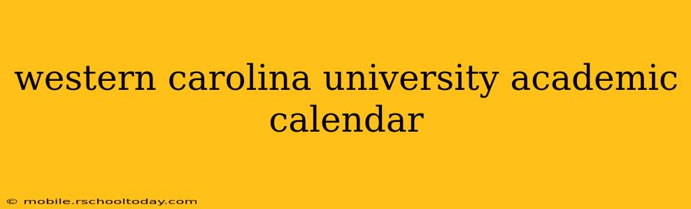 western carolina university academic calendar
