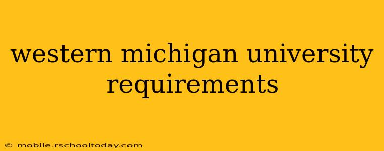 western michigan university requirements