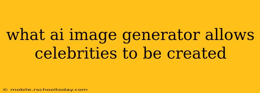 what ai image generator allows celebrities to be created