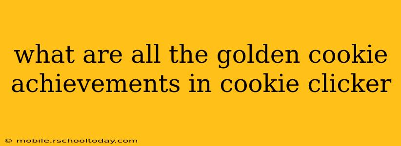 what are all the golden cookie achievements in cookie clicker