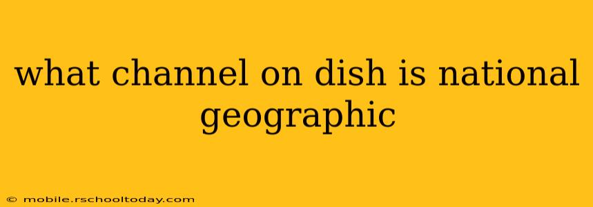 what channel on dish is national geographic