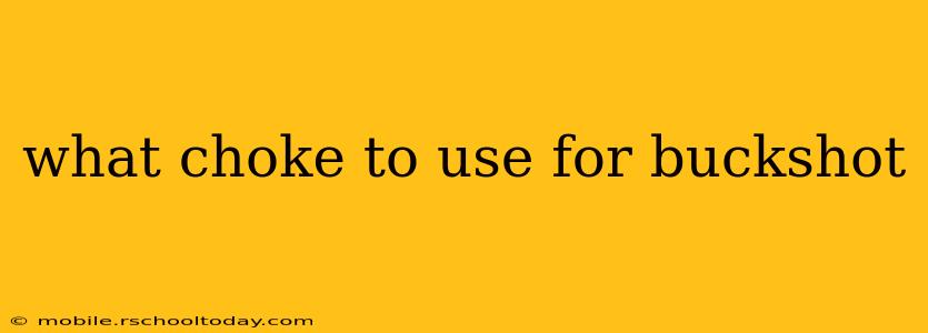 what choke to use for buckshot