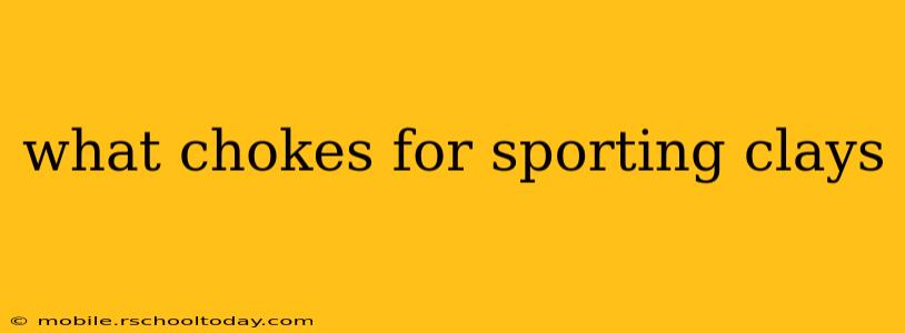 what chokes for sporting clays