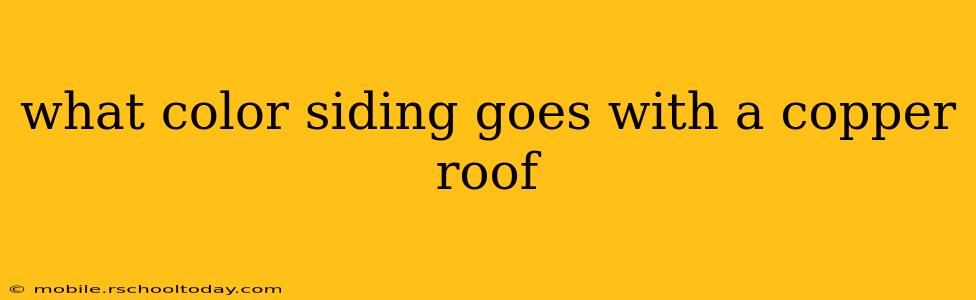 what color siding goes with a copper roof