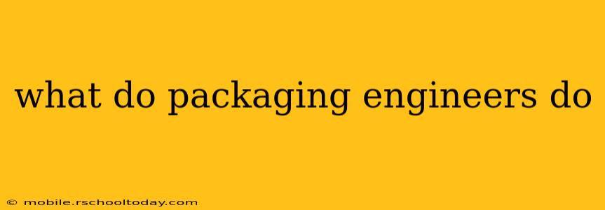 what do packaging engineers do