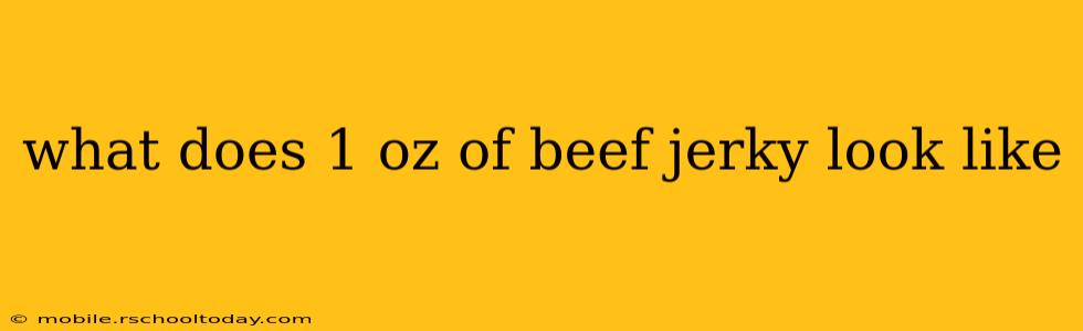 what does 1 oz of beef jerky look like