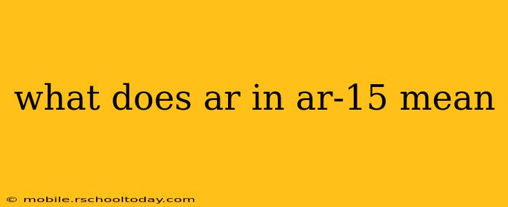 what does ar in ar-15 mean