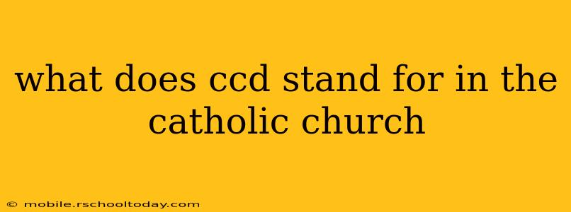 what does ccd stand for in the catholic church