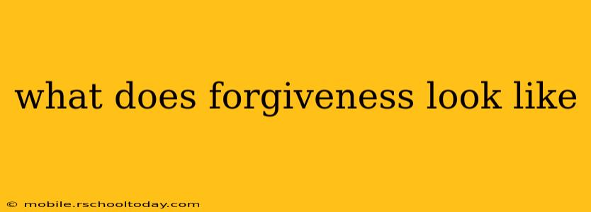 what does forgiveness look like