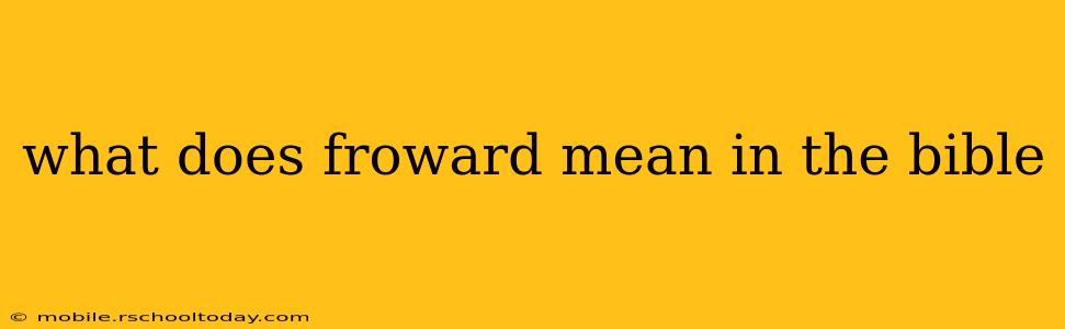 what does froward mean in the bible
