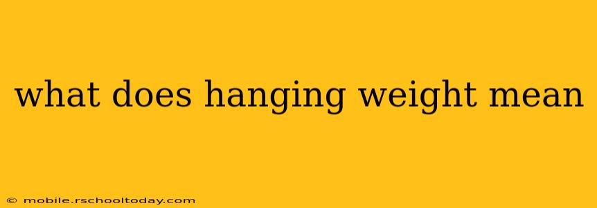 what does hanging weight mean