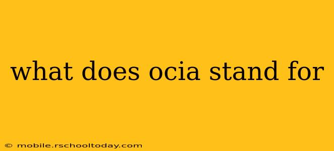 what does ocia stand for