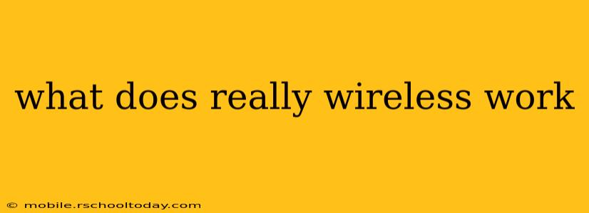 what does really wireless work