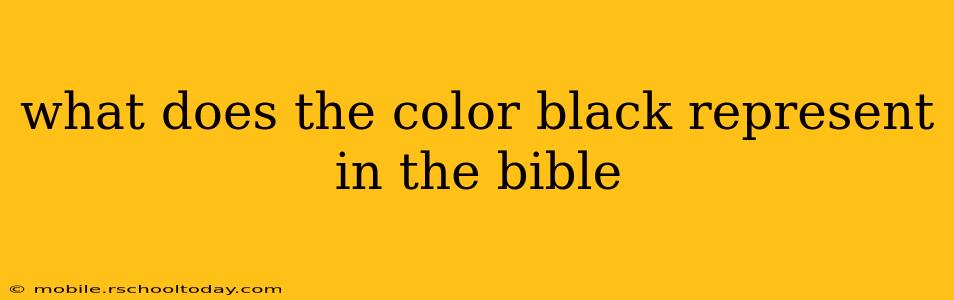 what does the color black represent in the bible