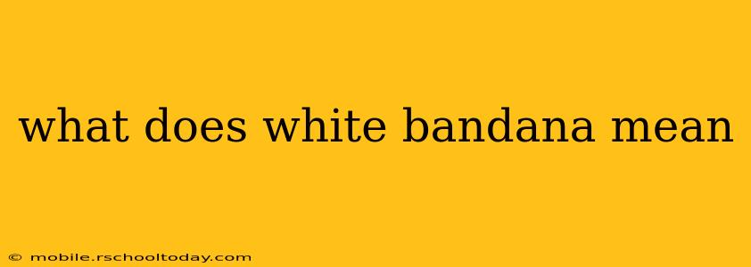 what does white bandana mean