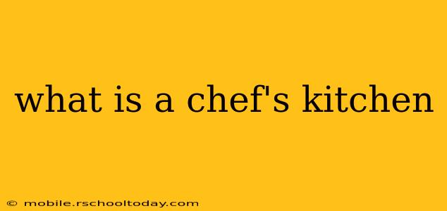what is a chef's kitchen