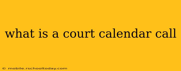 what is a court calendar call