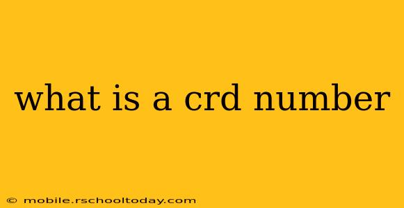 what is a crd number