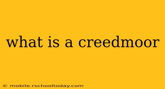 what is a creedmoor