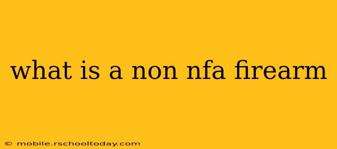 what is a non nfa firearm