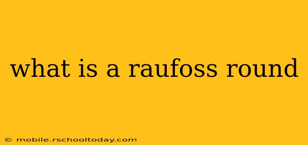 what is a raufoss round