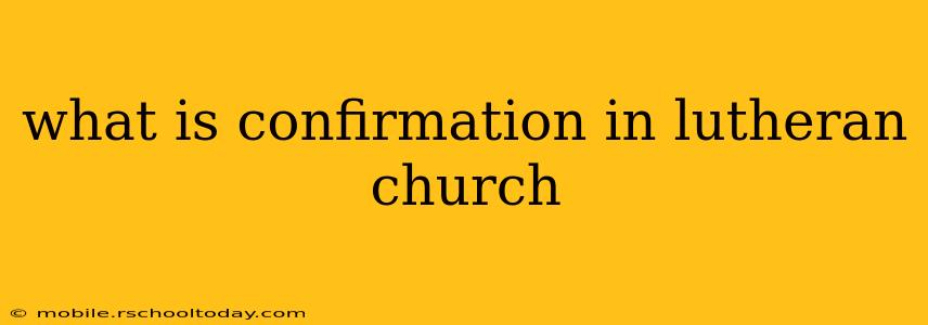 what is confirmation in lutheran church