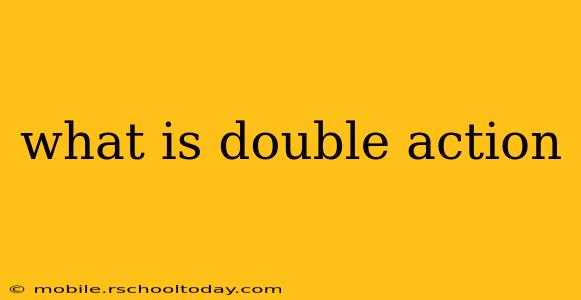 what is double action