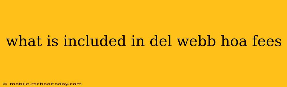 what is included in del webb hoa fees