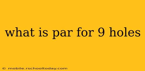 what is par for 9 holes